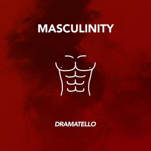 Masculinity (Cover) dari Dramatello