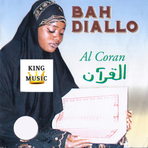 ดาวน์โหลดและฟังเพลง Al Coran พร้อมเนื้อเพลงจาก Bah Diallo