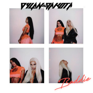 收聽Dylan & Dakota的Baddie歌詞歌曲