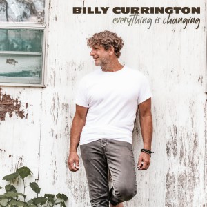 Billy Currington的專輯Everything Is Changing