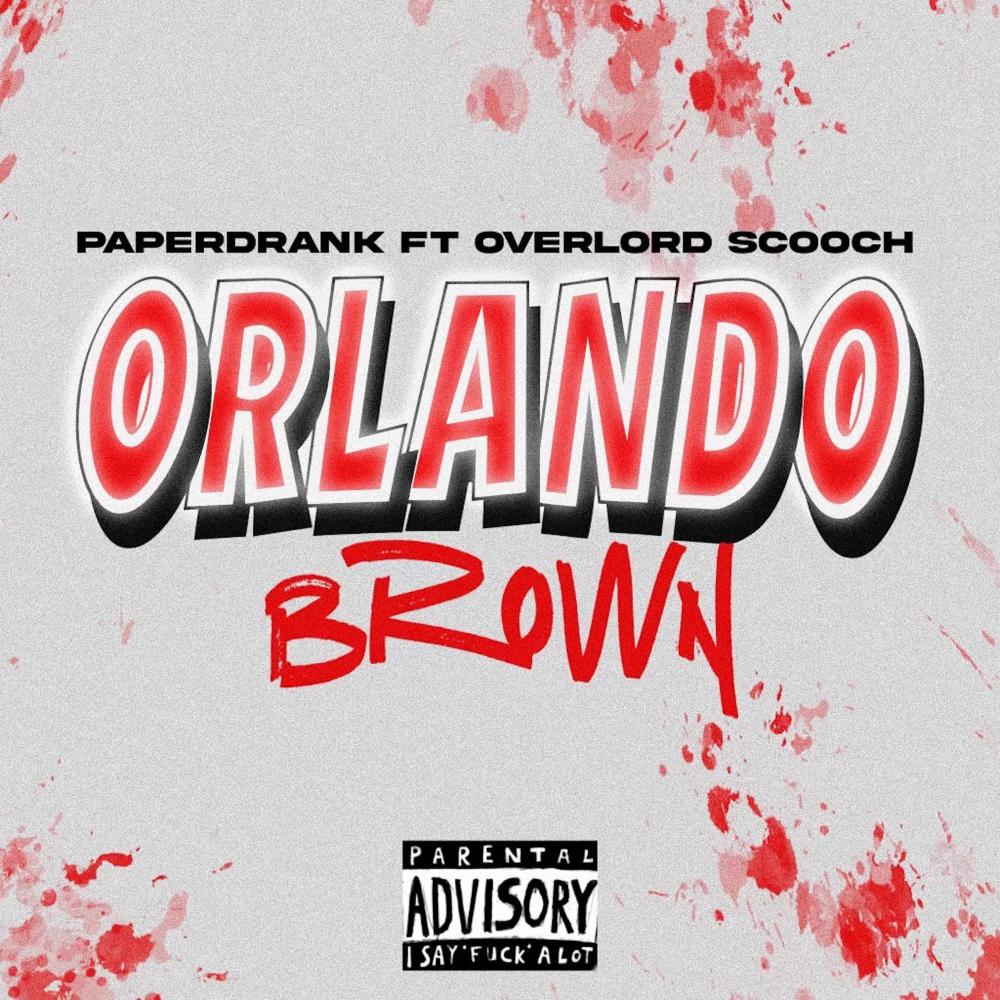 Orlando Brown (feat. Overlord Scooch) (Explicit)