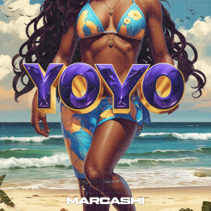 ดาวน์โหลดและฟังเพลง YOYO พร้อมเนื้อเพลงจาก Marcashi