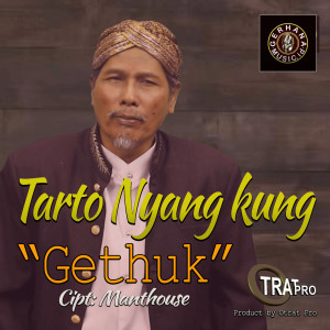 Dengarkan Gethuk lagu dari Tarto Yang Kung dengan lirik