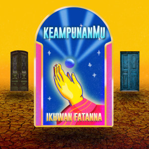 收聽Ikhwan Fatanna的Keampunanmu歌詞歌曲
