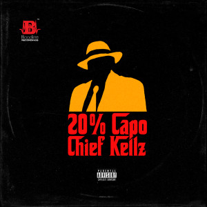 收聽Chief Kellz的20% Capo (Explicit)歌詞歌曲