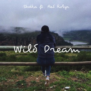 ดาวน์โหลดและฟังเพลง Wild Dream พร้อมเนื้อเพลงจาก Skatta