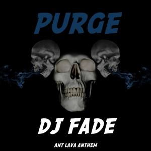 DJ Fade的專輯PURGE (ANT LAVA ANTHEM)