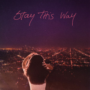 อัลบัม Stay This Way (feat. Kes Kross) ศิลปิน Kes Kross