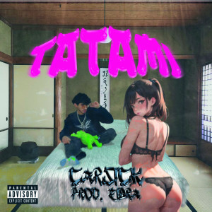 收聽Carsick的TATAMI (Explicit)歌詞歌曲