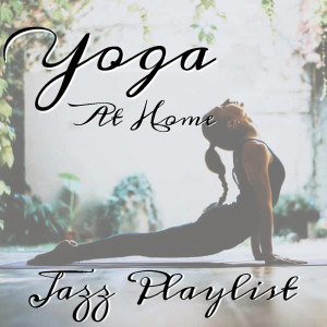 Album Yoga At Home Jazz Playlist from Various