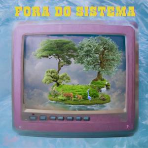 收聽Fefe Life的Fora do Sistema (Explicit)歌詞歌曲