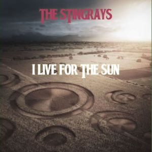 the Stingrays的專輯I Live For The Sun