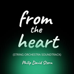 Philip David Stern的專輯From the Heart (String Orchestra Soundtrack)