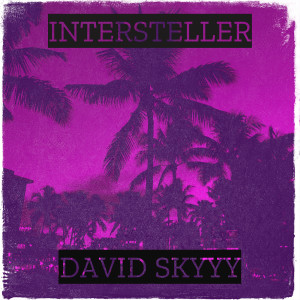 อัลบัม Intersteller (Explicit) ศิลปิน David Skyyy