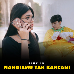 收听Ilux的Nangismu Tak Kancani歌词歌曲