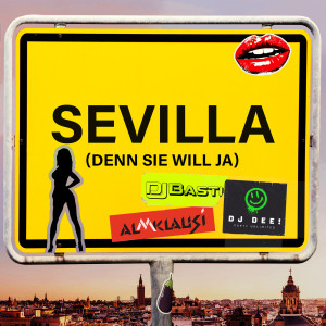 DJ Basti的專輯Sevilla (denn sie will ja)