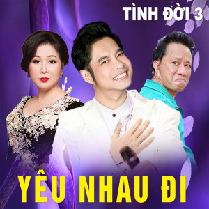 อัลบัม Tình đời 3: Yêu nhau đi ศิลปิน Various