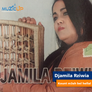 Listen to Kount Maah Bel Hellal song with lyrics from Djamila Rziwia
