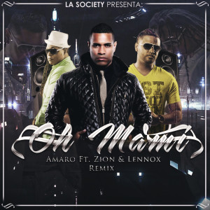 Dengarkan lagu Oh Mami (Remix) [feat. Zion Y Lennox] nyanyian Amaro dengan lirik