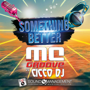 收听MC Groove的Something Better歌词歌曲