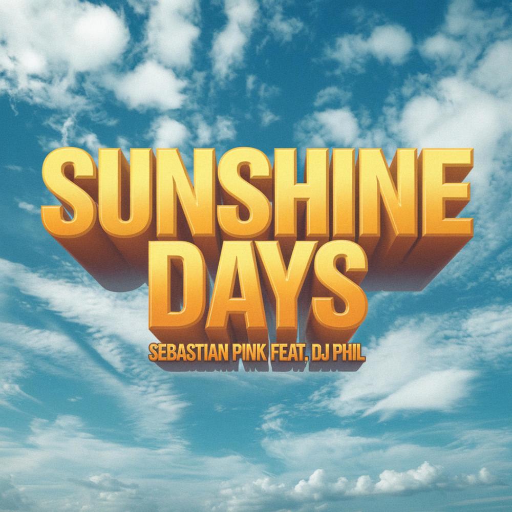 Sunshine Days (feat. DJ Phil)