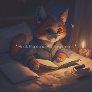 Music for Relaxing的专辑* Book Reading Atmospheres *