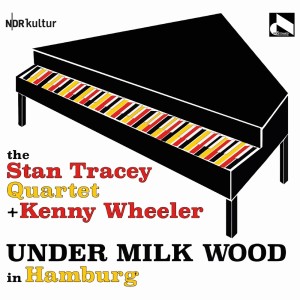 The Stan Tracey Quartet的專輯Under Milk Wood in Hamburg