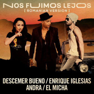收聽Descemer Bueno的Nos Fuimos Lejos (Romanian Version) (Official Romanian Remix)歌詞歌曲