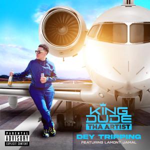 King Dude的專輯DEY TRIPPING (feat. LAMONT JAMAL) [Explicit]