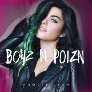 ดาวน์โหลดและฟังเพลง Boyz n Poizn พร้อมเนื้อเพลงจาก Phoebe Ryan