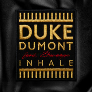 收聽Duke Dumont的Inhale歌詞歌曲