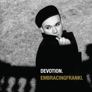 Dengarkan lagu Devotion nyanyian EMBRACINGFRANKI dengan lirik
