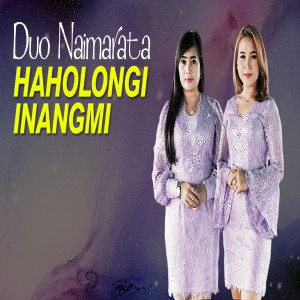 收听Duo Naimarata的Haholongi Inangmi歌词歌曲