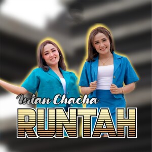 Listen to Runtah song with lyrics from Intan Chacha