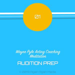 Album Coaching Meditation - AUDITION PREP from Wayne Pyle
