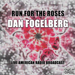 Dan Fogelberg的專輯Run For The Roses (Live)