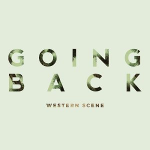 ดาวน์โหลดและฟังเพลง Going Back พร้อมเนื้อเพลงจาก Western Scene