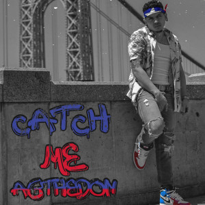 Listen to Catch Me (Explicit) song with lyrics from AGTheDon