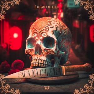 ดาวน์โหลดและฟังเพลง Faca na Caveira (Explicit) พร้อมเนื้อเพลงจาก ÉoDan