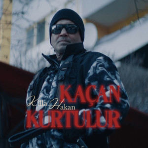 Listen to Kaçan Kurtulur song with lyrics from Killa Hakan