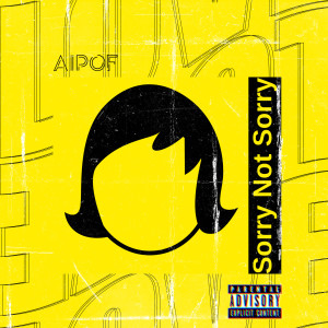 Listen to Sorry Not Sorry (Explicit) song with lyrics from aipof