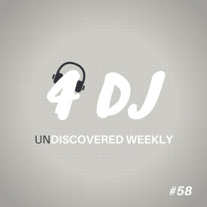 Various的專輯4 DJ: UnDiscovered Weekly #58