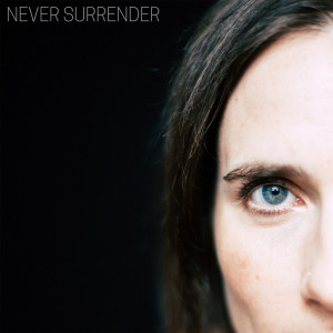 Listen to Never Surrender song with lyrics from Rose Cousins