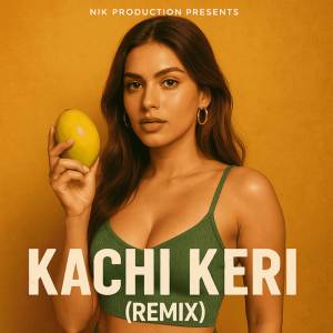 收聽Kaushik Vasava的KACHI KERI (Remix|2)歌詞歌曲