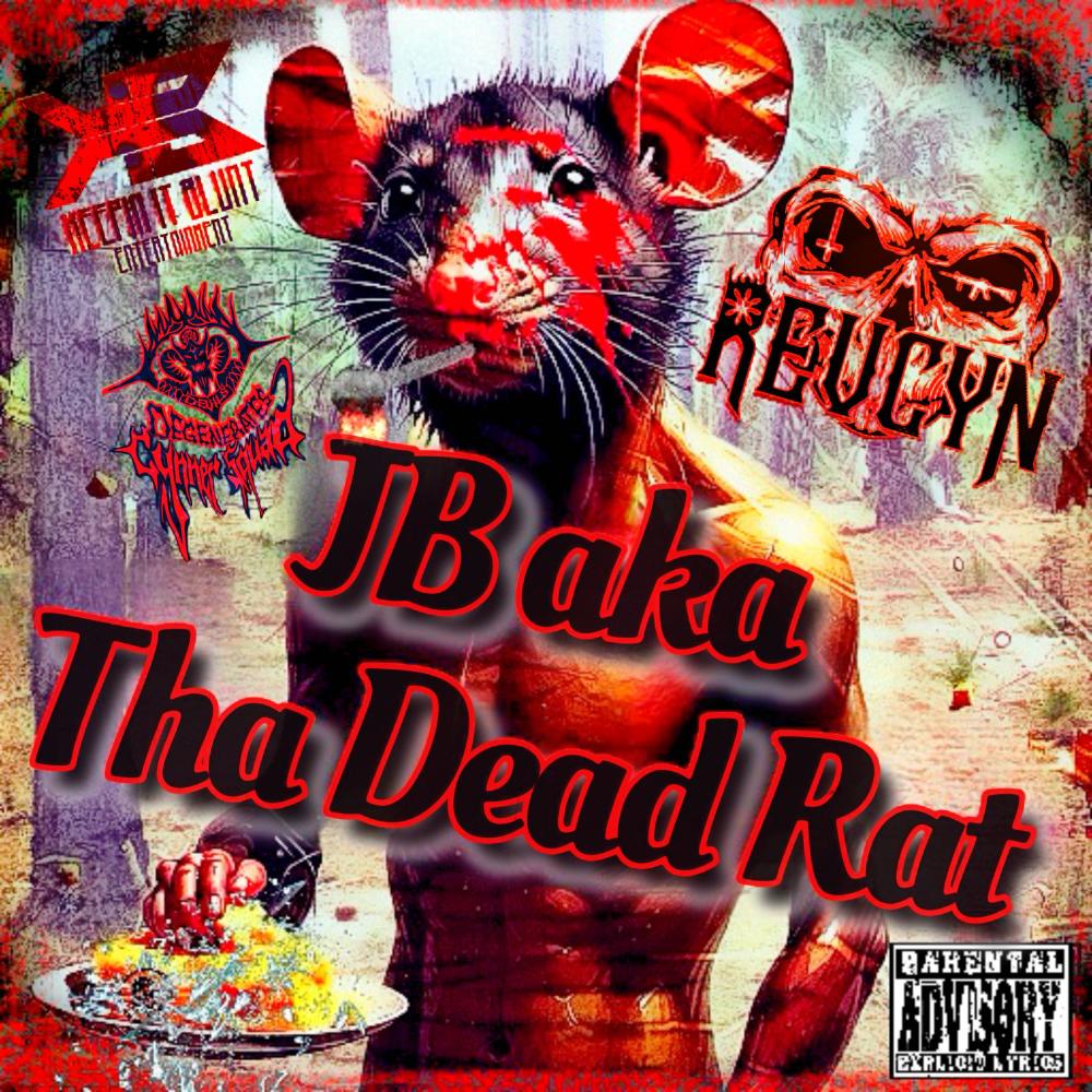 JB aka Tha Dead Rat (Explicit)