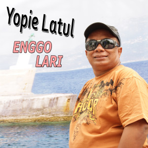 Enggo Lari dari Yopie Latul