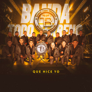 收聽Banda Todo Terreno的Que Hice Yo歌詞歌曲