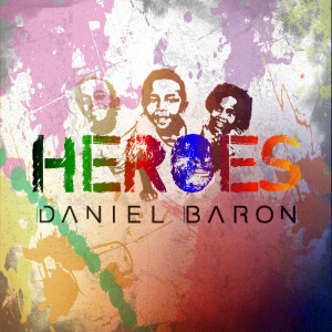 收聽Daniel Baron的Heroes歌詞歌曲