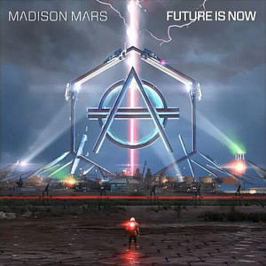 收聽Madison Mars的Future Is Now歌詞歌曲