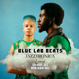 收聽Blue Lab Beats的Labels (Live at Late Night Jazz Royal Albert Hall / 2022)歌詞歌曲